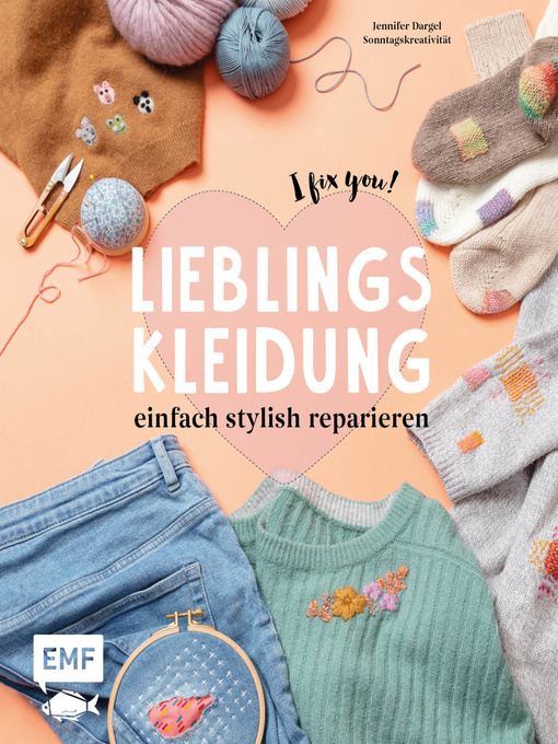 Title details for Lieblingskleidung einfach stylish reparieren--I fix you! by Jennifer Dargel - Available
